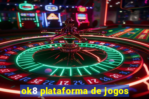 ok8 plataforma de jogos